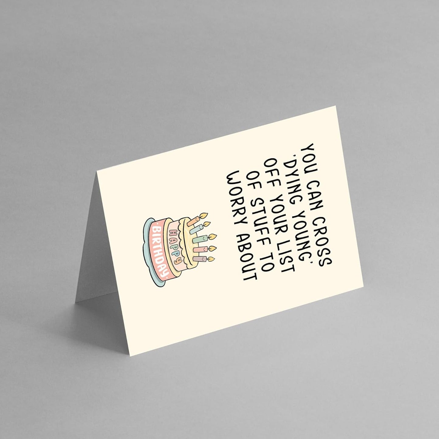 You can cross DYING YOUNG - Funny Birthday Card